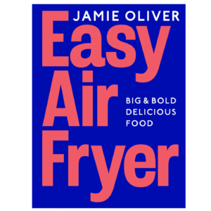 Book Easy air fryer Jamie Oliver